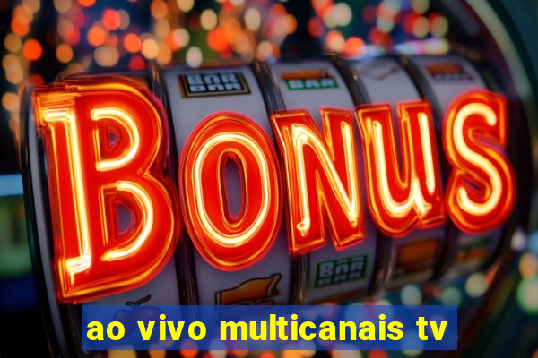 ao vivo multicanais tv